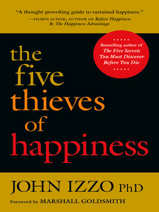 Title details for The Five Thieves of Happiness by John B. Izzo - Available